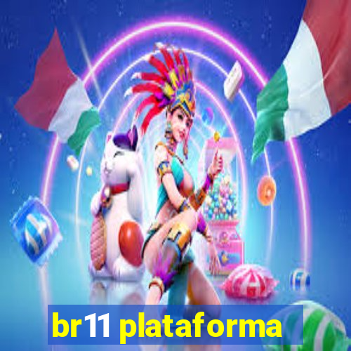 br11 plataforma